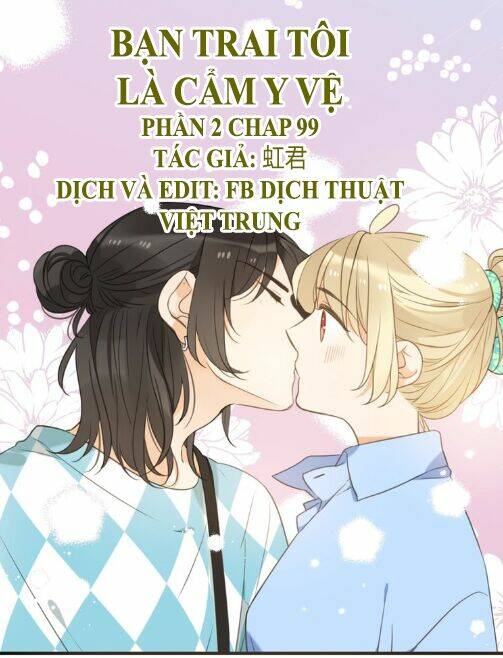 Bạn Trai Tôi Là Cẩm Y Vệ 2: Chapter 99