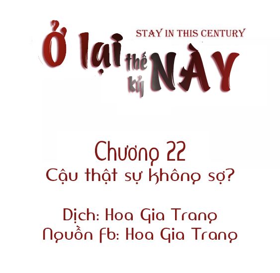 Ở lại thế kỷ này: Chapter 22