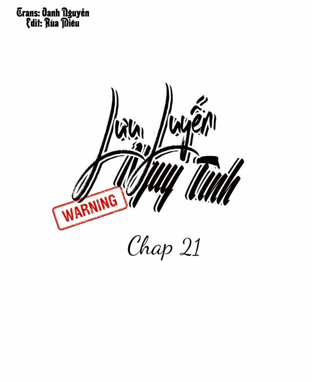 Lưu Luyến Nguy Tình: Chapter 21