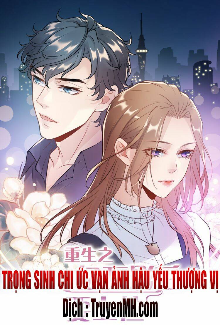 Trong Sinh Chi Ức Vạn Ảnh Hậu Yếu Thượng Vị: Chapter 21