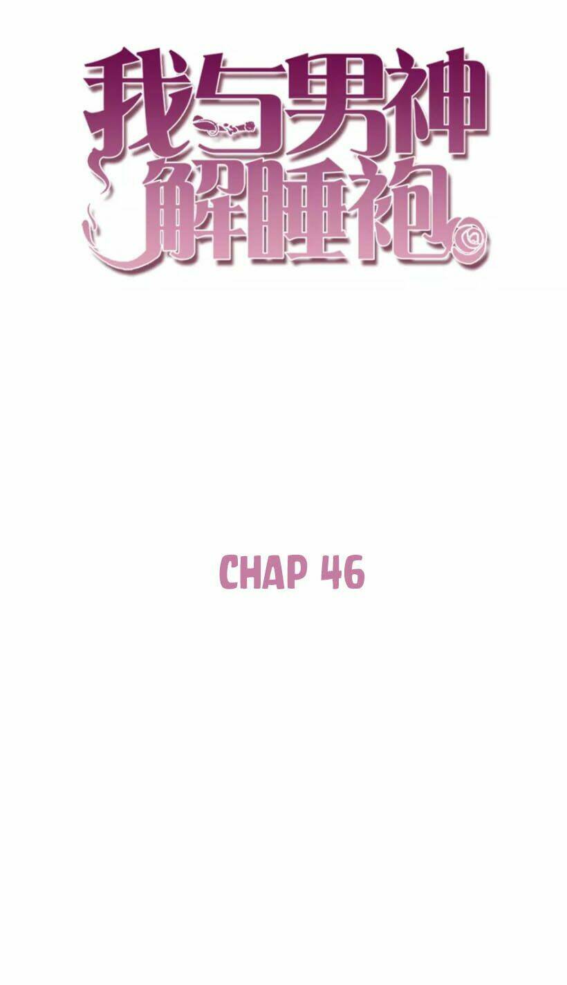 Ta Và Nam Thần Cởi Áo Ngủ Rồi: Chapter 46