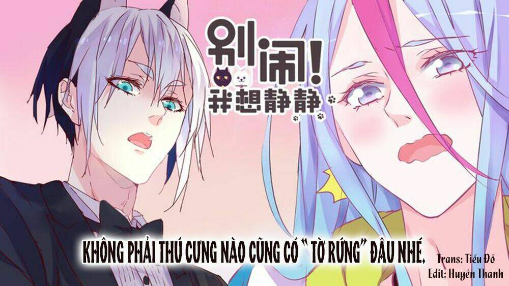 Đừng Nghịch, Ta Chỉ Muốn Yên Tĩnh: Chapter 27