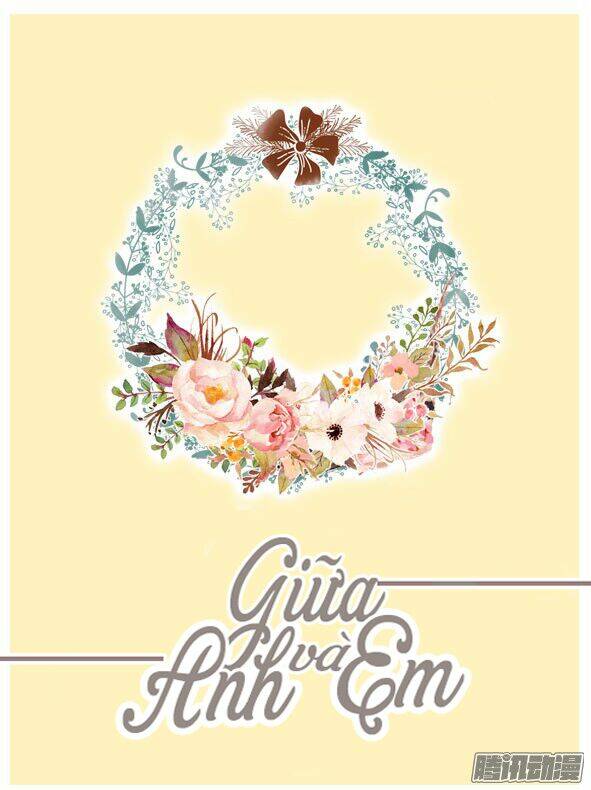 Giữa Anh Và Em: Chapter 56