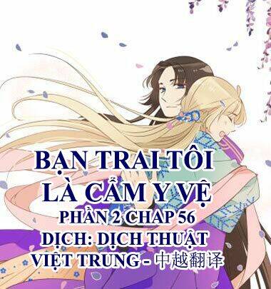 Bạn Trai Tôi Là Cẩm Y Vệ 2: Chapter 56
