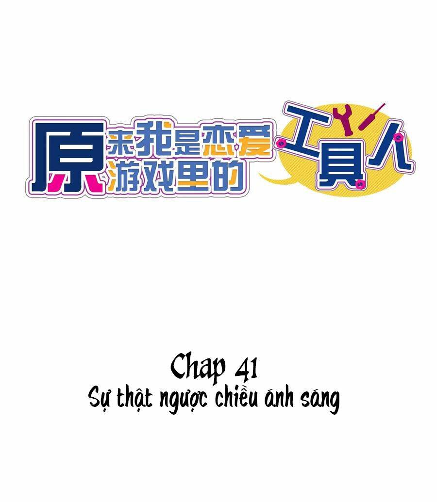 Hóa Ra Tôi Là Công Cụ Trong Game Tình Yêu: Chapter 41