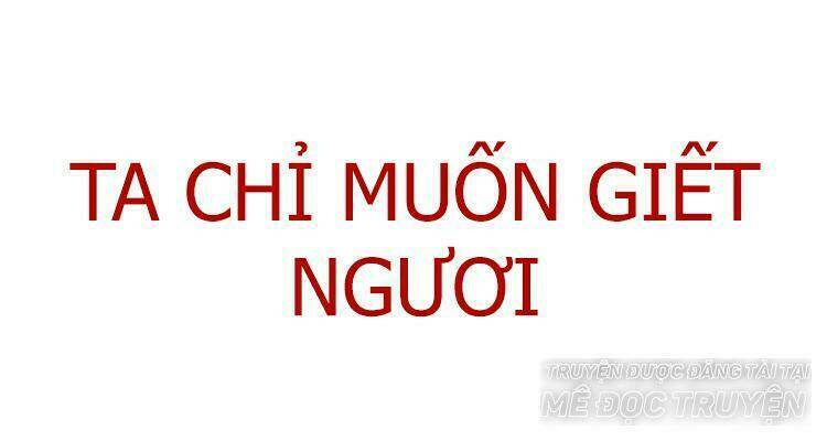 Ta Chỉ Muốn Giết Ngươi: Chapter 17
