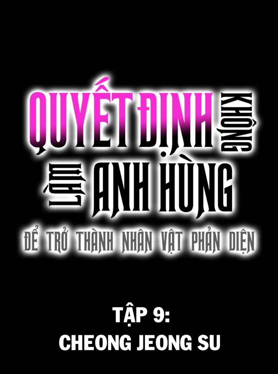 Không Làm Anh Hùng Để Trở Thành Nhân Vật Phản Diện: Chapter 9