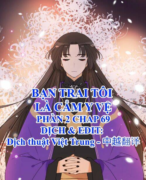 Bạn Trai Tôi Là Cẩm Y Vệ 2: Chapter 69