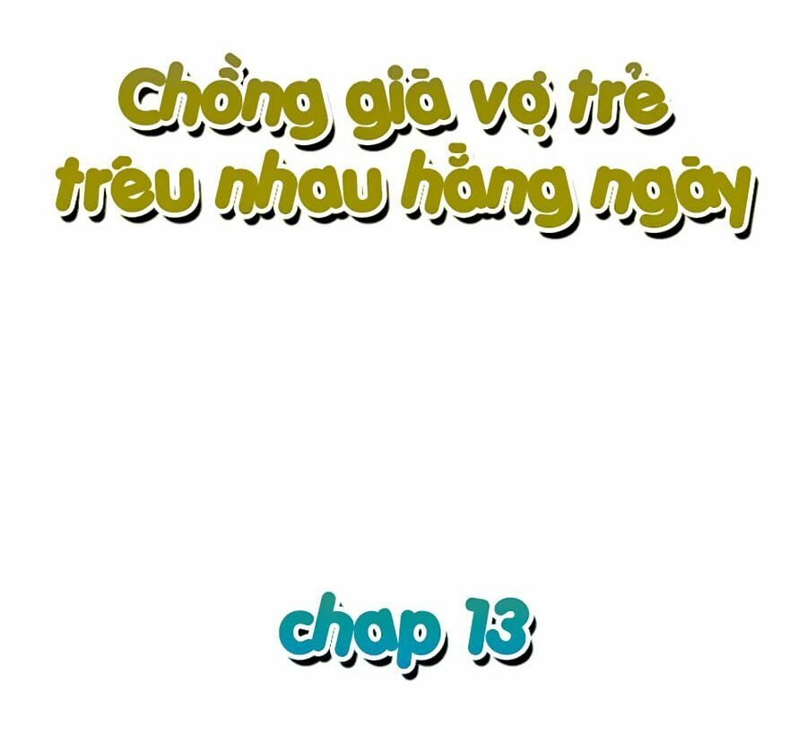Chồng Già Vợ Trẻ Trêu Nhau Hàng Ngày: Chapter 13