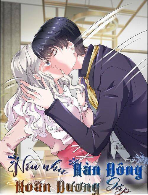 Nhược Hữu Hàn Đông Ngộ Noãn Dương: Chapter 21