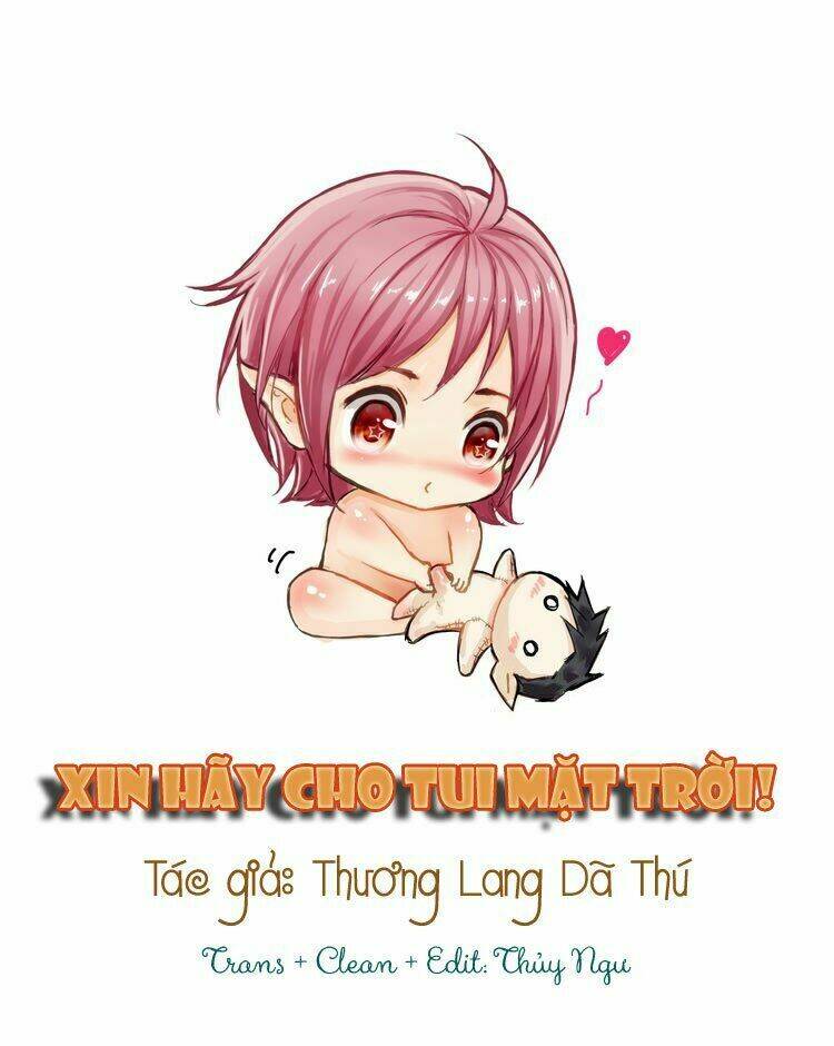 Xin Hãy Cho Tui Mặt Trời!: Chapter 6
