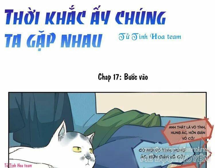 Thời Khắc Ấy, Chúng Ta Gặp Nhau: Chapter 17