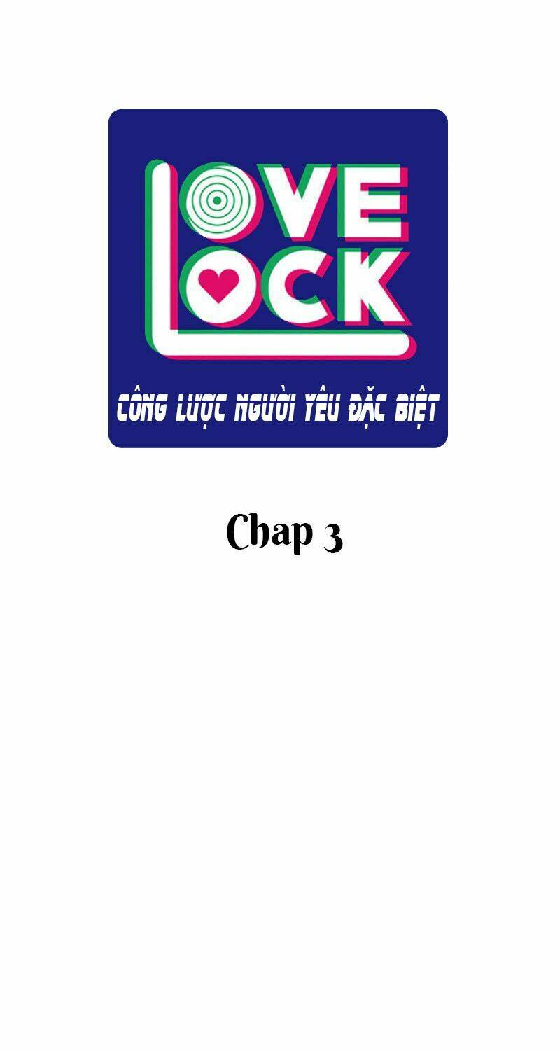 Công Lược Người Yêu Đặc Biệt - Love Lock: Chapter 3