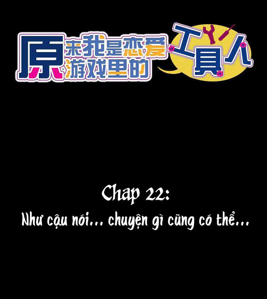 Hóa Ra Tôi Là Công Cụ Trong Game Tình Yêu: Chapter 22