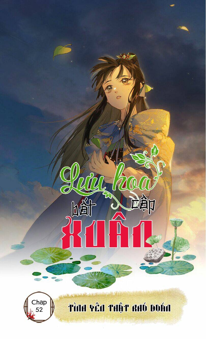 Lưu Hoa Bất Cập Xuân: Chapter 52