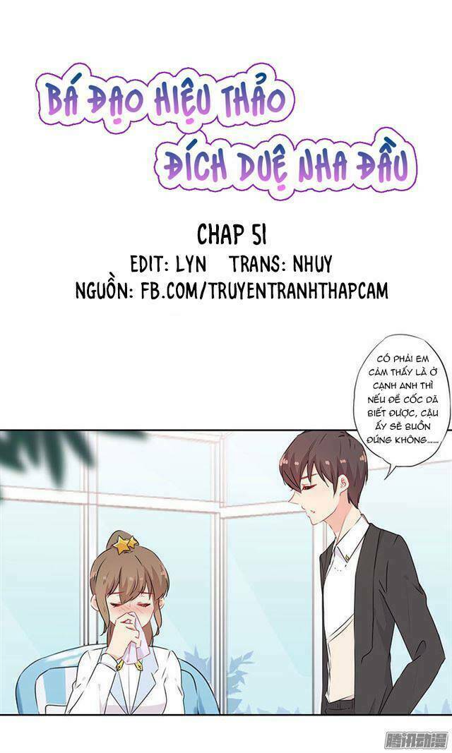 Bá Đạo Hiệu Thảo Đích Duệ Nha Đầu: Chapter 51