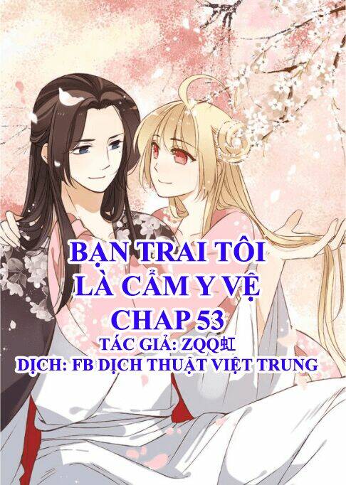 Bạn Trai Tôi Là Cẩm Y Vệ: Chapter 53