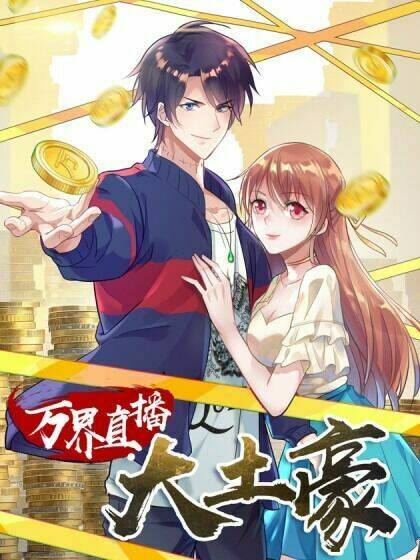 Đại Gia Livestream Vạn Giới: Chapter 56