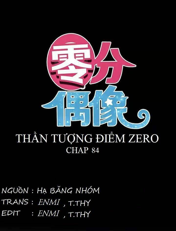 Thần Tượng Điểm Zero: Chapter 84