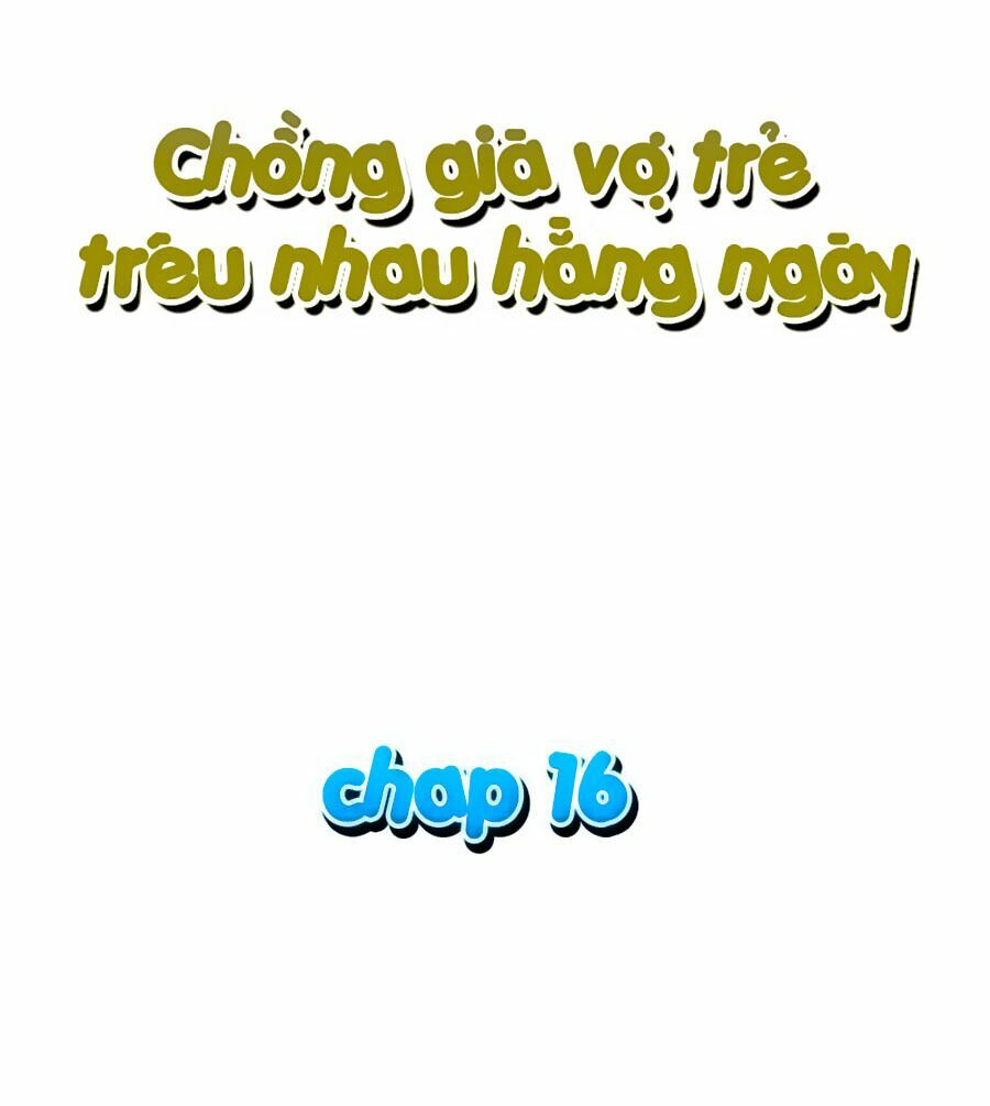 Chồng Già Vợ Trẻ Trêu Nhau Hàng Ngày: Chapter 16