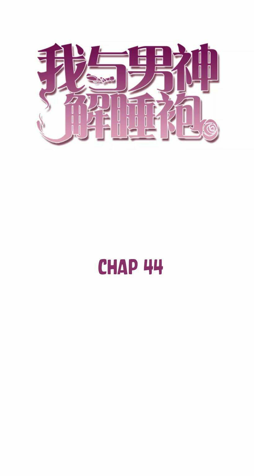Ta Và Nam Thần Cởi Áo Ngủ Rồi: Chapter 44