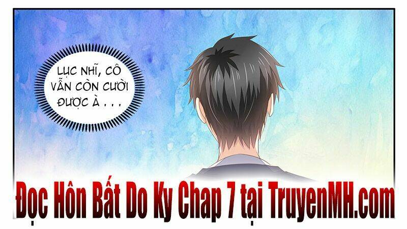 Hôn Bất Do Kỷ: Chapter 6