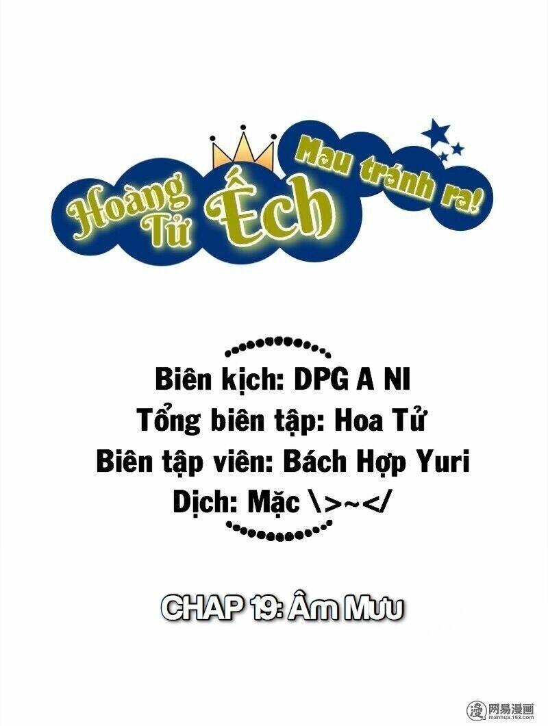 Hoàng Tử Ếch Mau Tránh Ra: Chapter 19