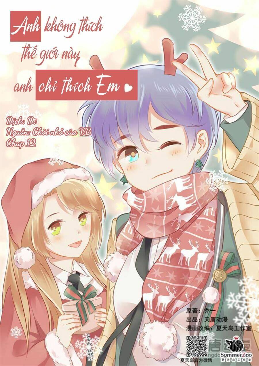 Anh Không Thích Thế Giới Này, Anh Chỉ Thích Em: Chapter 12