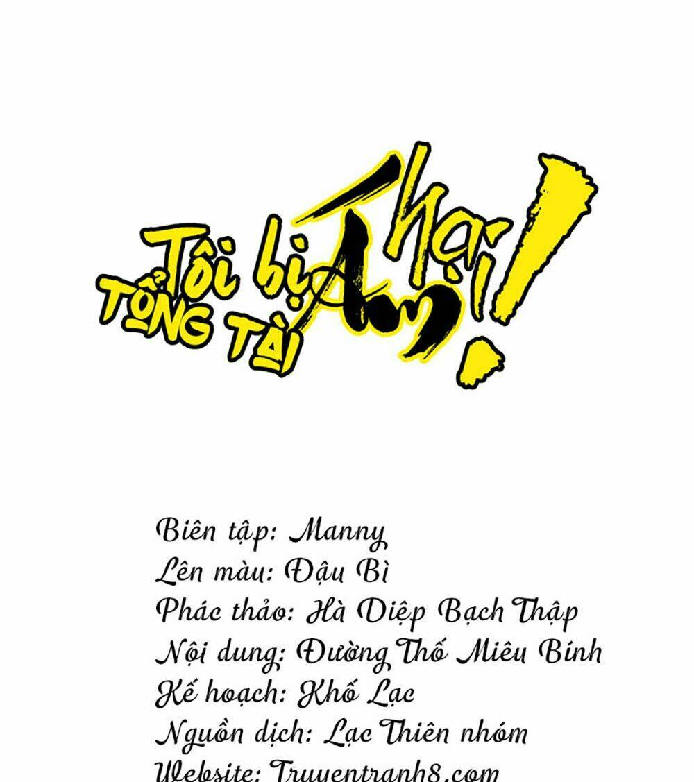 Tôi Bị Tổng Tài Ám Hại: Chapter 100