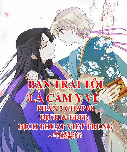 Bạn Trai Tôi Là Cẩm Y Vệ 2: Chapter 68