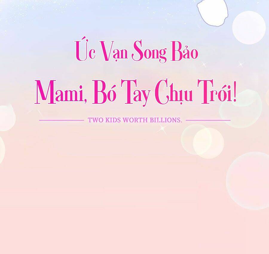 Ức Vạn Song Bảo: Mami, Bó Tay Chịu Trói: Chapter 0