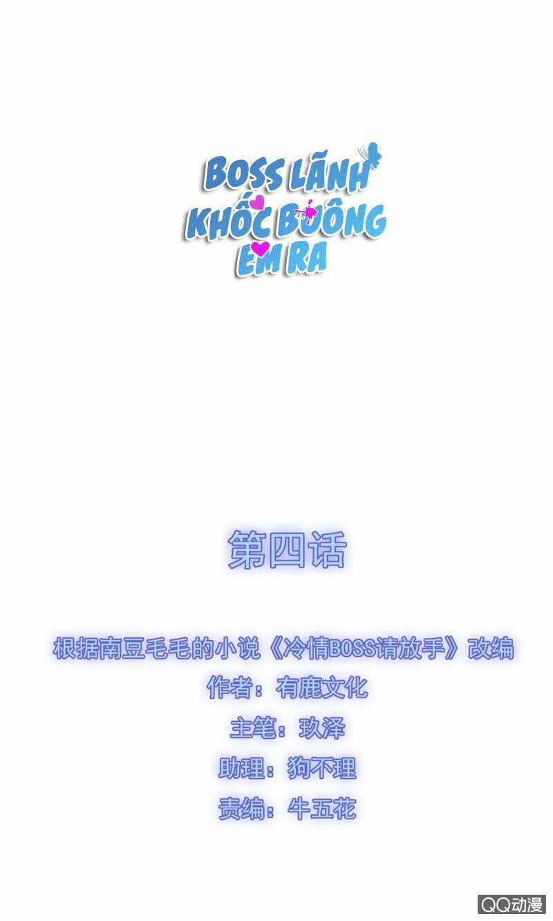 Boss Lãnh Khốc Buông Em Ra: Chapter 4