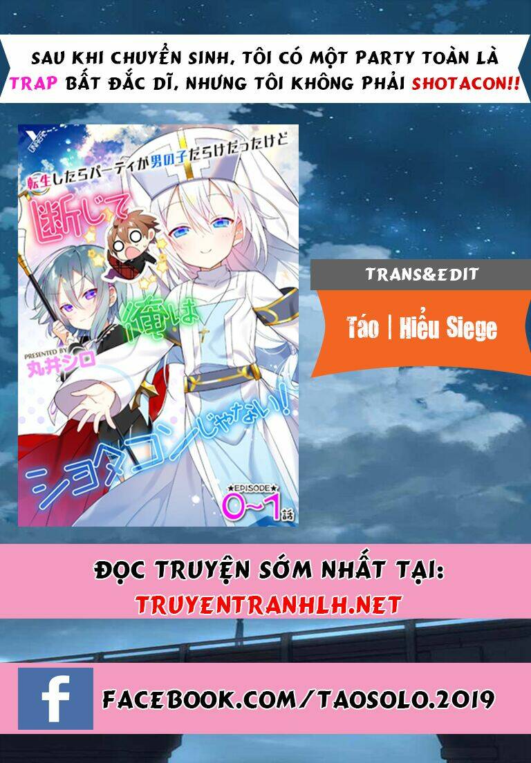 Sau Khi Chuyển Sinh, Tôi Có Một Party Toàn Là Trap, Nhưng Tôi Không Phải Shotacon!!!: Chapter 0