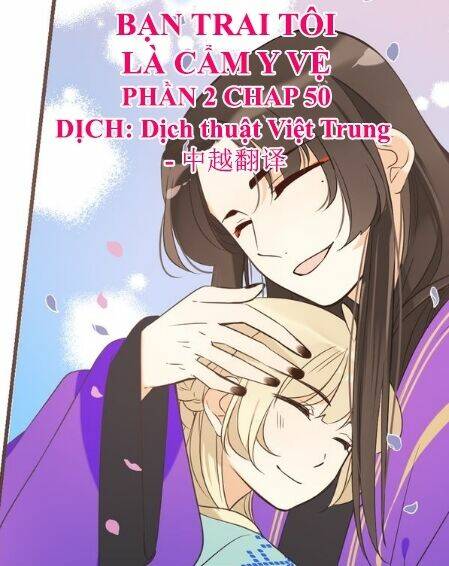 Bạn Trai Tôi Là Cẩm Y Vệ 2: Chapter 50