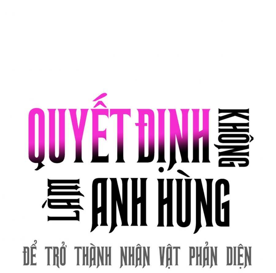 Không Làm Anh Hùng Để Trở Thành Nhân Vật Phản Diện: Chapter 9
