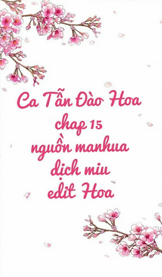 Ca Tẫn Đào Hoa: Chapter 15