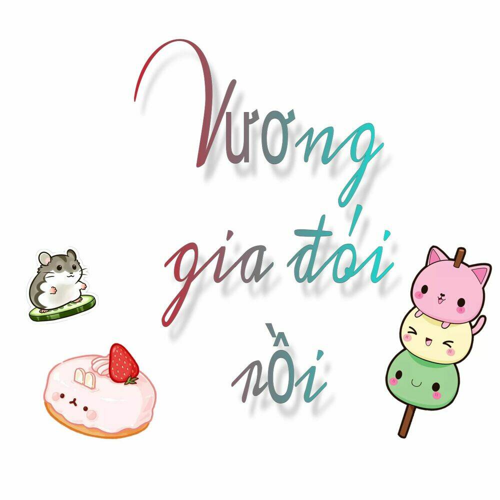 Vương Gia Đói Rồi: Chapter 14