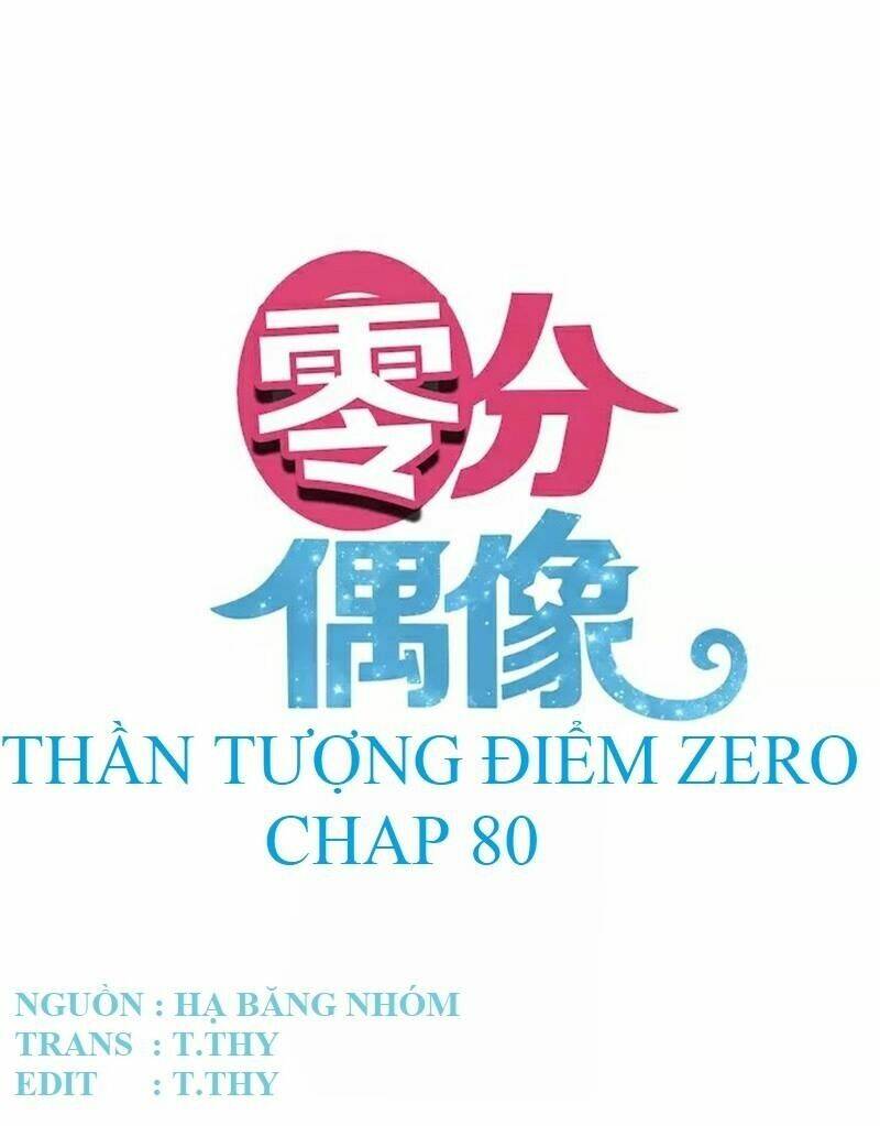 Thần Tượng Điểm Zero: Chapter 80
