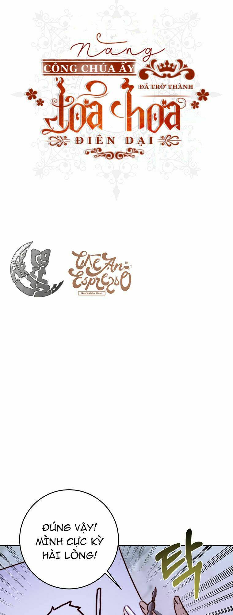 Nàng Công Chúa Ấy Đã Trở Thành Một Đoá Hoa Điên Dại: Chapter 4