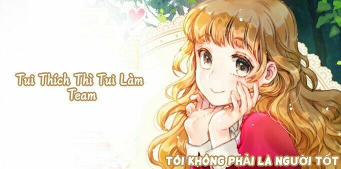 Tôi Không Phải Là Người Tốt: Chapter 22