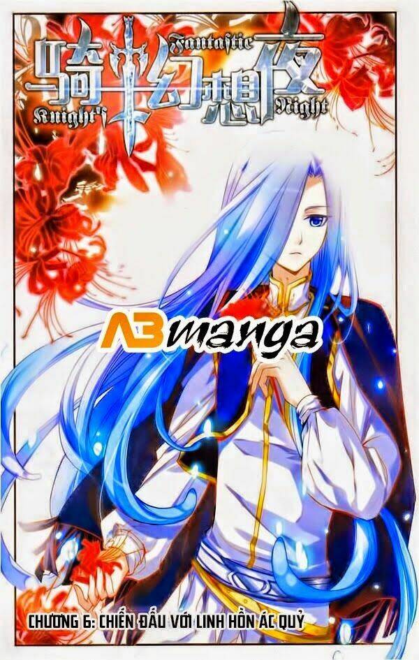 Kỵ Sĩ Hoang Tưởng Dạ: Chapter 6