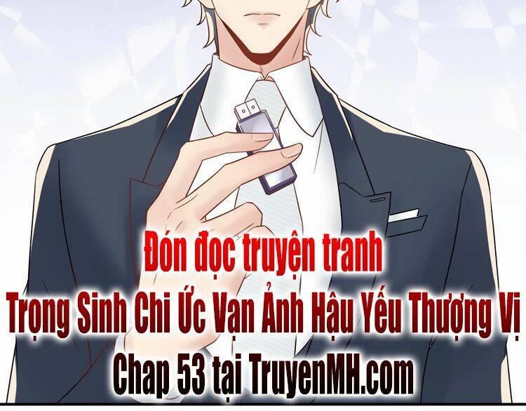 Trong Sinh Chi Ức Vạn Ảnh Hậu Yếu Thượng Vị: Chapter 52
