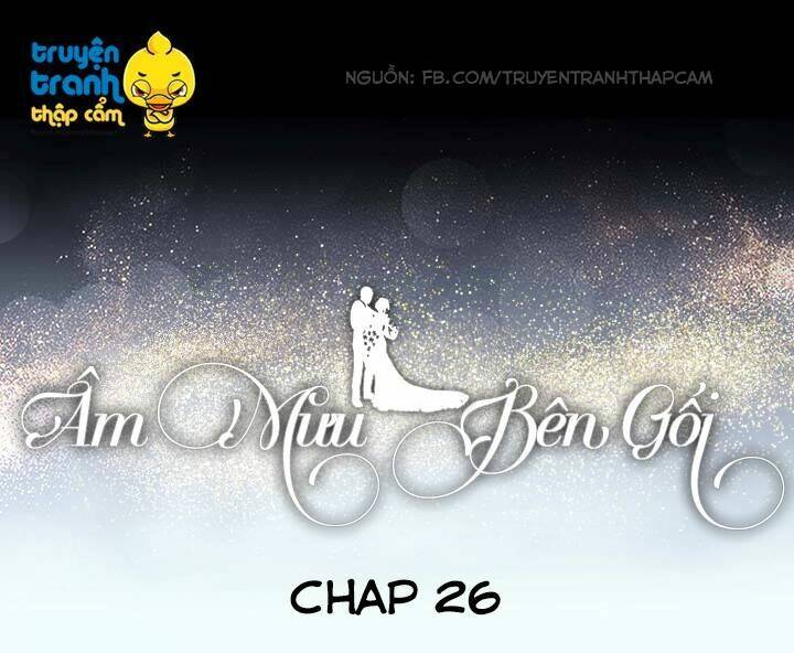 Âm Mưu Bên Gối: Chapter 26
