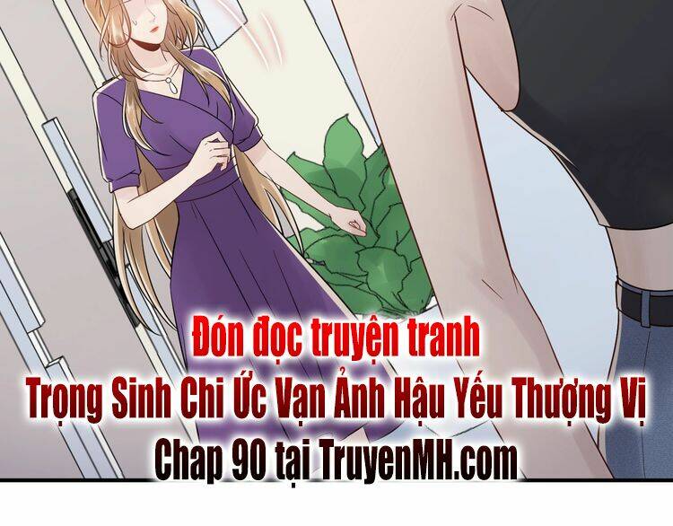 Trong Sinh Chi Ức Vạn Ảnh Hậu Yếu Thượng Vị: Chapter 89