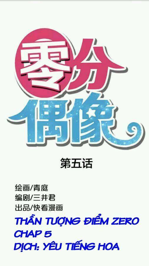 Thần Tượng Điểm Zero: Chapter 5