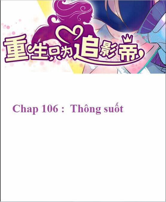 Trọng Sinh Để Ngủ Với Ảnh Đế: Chapter 106
