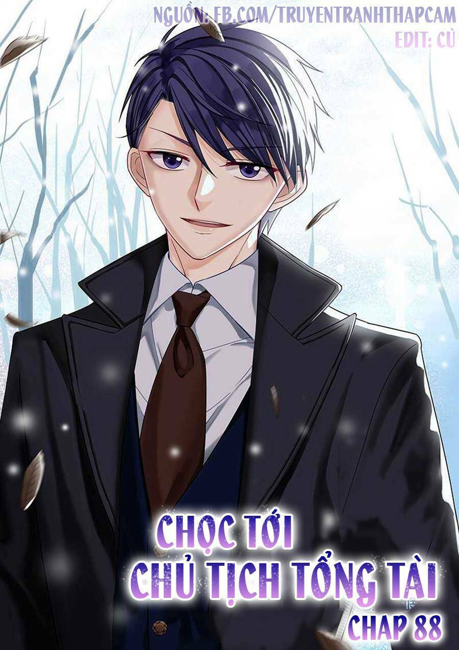 Nhạ Thượng Thủ Tịch Tổng Tài: Chapter 88