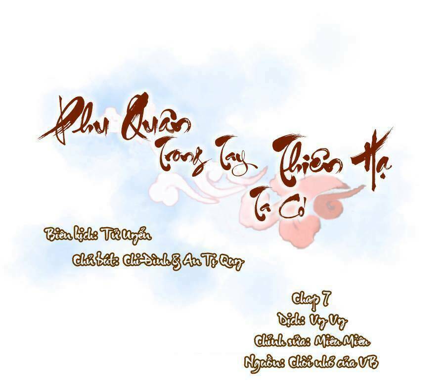 Phu Quân Trong Tay, Ta Có Thiên Hạ: Chapter 7