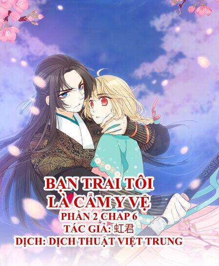 Bạn Trai Tôi Là Cẩm Y Vệ 2: Chapter 6