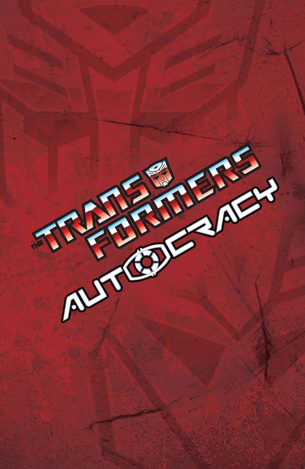 The Tranformers - Autocracy: Chapter 1